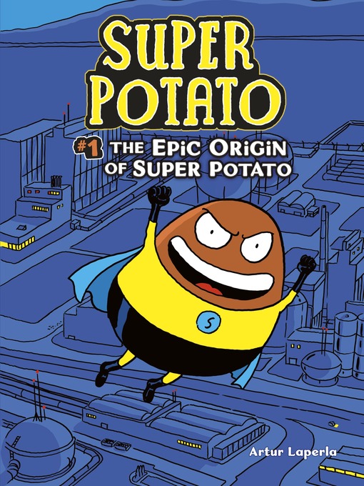 Title details for The Epic Origin of Super Potato by Artur Laperla - Available